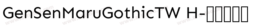 GenSenMaruGothicTW H字体转换